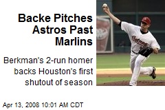 Backe Pitches Astros Past Marlins