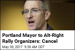 Portland&#39;s Mayor Trying to Block Alt-Right Rallies