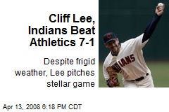 Cliff Lee, Indians Beat Athletics 7-1