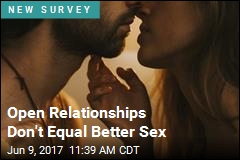 Open Relationships Don&#39;t Equal Better Sex
