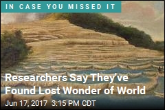 Researchers Say They&#39;ve Found Lost Wonder of World