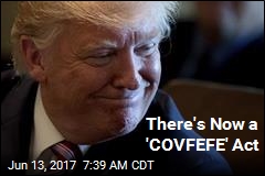 There&#39;s Now a &#39;COVFEFE&#39; Act