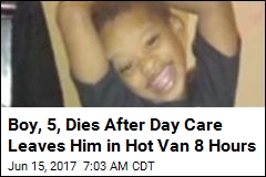 Boy, 5, Dies After Day Care Leaves Him in Hot Van 8 Hours