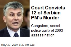 Court Convicts 12 of Serbian PM's Murder