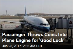 Passenger Throws Coin Into Plane Engine for &#39;Good Luck&#39;
