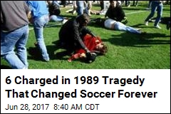 6 Face Criminal Charges in UK&#39;s &#39;89 Soccer Stadium Disaster