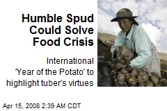 Humble Spud Could Solve Food Crisis