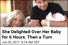 She Delighted Over Her Baby for 6 Hours. Then a Turn
