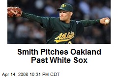 Smith Pitches Oakland Past White Sox