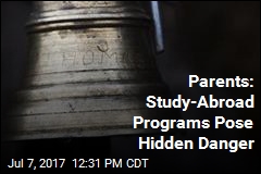 Parents: Study-Abroad Programs Pose Hidden Danger