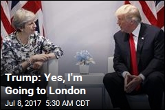 Trump: Yes, I&#39;m Going to London