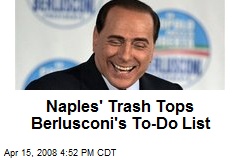 Naples' Trash Tops Berlusconi's To-Do List