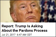 Report: Trump Is Asking About the Pardons Process