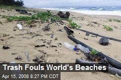 Trash Fouls World's Beaches