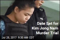 Date Set for Kim Jong Nam Murder Trial