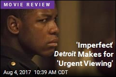 &#39;Imperfect&#39; Detroit Makes for &#39;Urgent Viewing&#39;