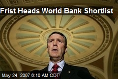 Frist Heads World Bank Shortlist