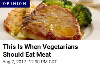 This Is When Vegetarians Should Eat Meat
