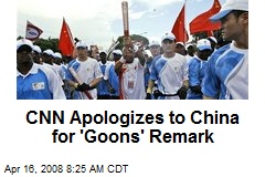 CNN Apologizes to China for 'Goons' Remark