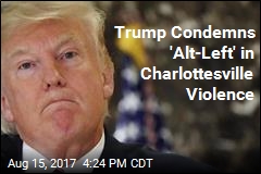 Trump Condemns &#39;Alt-Left&#39; in Charlottesville Violence