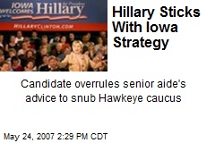Hillary Sticks With Iowa Strategy