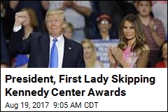 President, First Lady Skipping Kennedy Center Awards