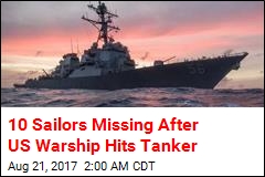 10 Sailors Missing After US Warship Hits Tanker
