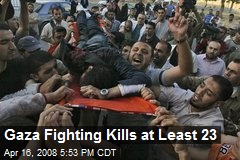 Gaza Fighting Kills at Least 23