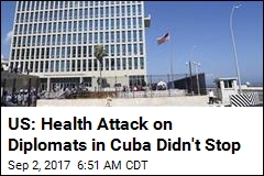 US: Health Attack on Diplomats in Cuba Didn&#39;t Stop