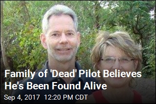 Family of &#39;Dead&#39; Pilot Believes He&#39;s Been Found Alive
