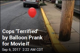 Cops &#39;Terrified&#39; by Balloon Prank for Movie It