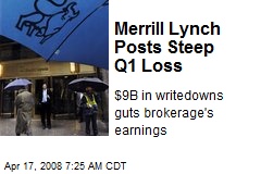 Merrill Lynch Posts Steep Q1 Loss