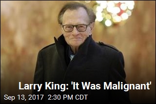 Larry King: &#39;It Was Malignant&#39;