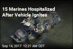 15 Marines Hospitalized After Vehicle Ignites