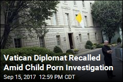 Vatican Diplomat Recalled Amid Child Porn Investigation
