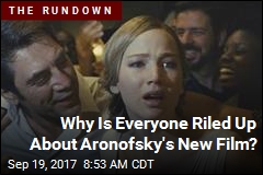 Why Is Everyone Riled Up About Aronofsky&#39;s New Film?