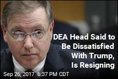 DEA Head Resigning, Apparently Over Trump
