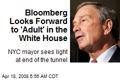 Bloomberg Looks Forward to 'Adult' in the White House