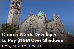 Church Wants Developer to Pay $19M Over Shadows