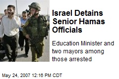 Israel Detains Senior Hamas Officials