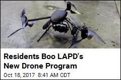 Residents Boo LAPD&#39;s New Drone Program