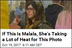 If This Is Malala, She&#39;s Taking a Lot of Heat for This Photo