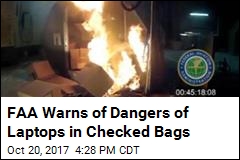 FAA: Laptops in Checked Bags Could Cause Fire, Explosion
