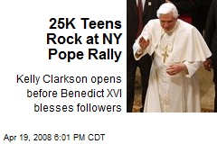 25K Teens Rock at NY Pope Rally