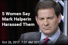 5 Women Say Mark Halperin Harassed Them