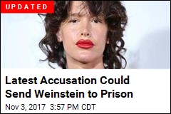 Latest Accusation Could Send Weinstein to Prison