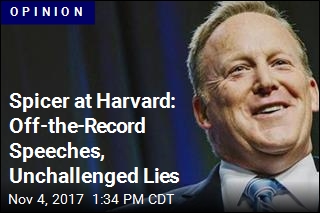 Spicer at Harvard: Off-the-Record Speeches, Unchallenged Lies