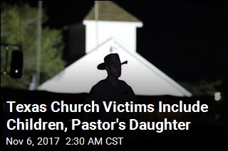 Texas Church Victims Include Children, Pastor&#39;s Daughter