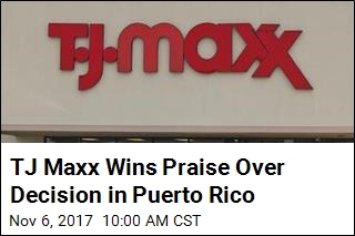 TJ Maxx Wins Praise Over Decision in Puerto Rico