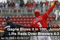 Gagne Blows it in 10th, Junior Lifts Reds Over Brewers 4-3
